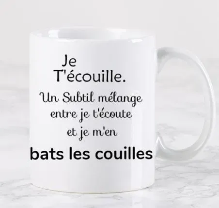 Mug humour je "t'écouille"